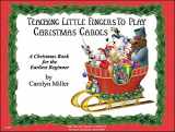 9780877180296-0877180296-Teaching Little Fingers to Play Christmas Carols: A Christmas Book for the Earliest Beginner