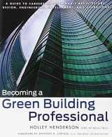 9780470951439-0470951435-Becoming a Green Building Professional: A Guide to Careers in Sustainable Architecture, Design, Engineering, Development, and Operations