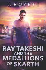 9781941914120-1941914128-Ray Takeshi and the Medallions Of Skarth