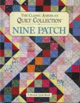9780875966434-0875966438-Nine Patch: The Classic American Quilt Collection