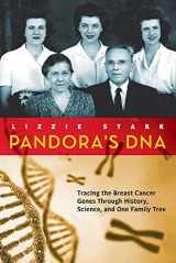 9781613748602-1613748604-Pandora's DNA: Tracing the Breast Cancer Genes Through History, Science, and One Family Tree
