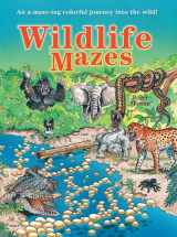 9781402715525-1402715528-Wildlife Mazes: An A-maze-ing Colorful Journey into the Wild!