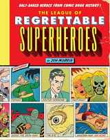 9781594747632-1594747636-The League of Regrettable Superheroes: Half-Baked Heroes from Comic Book History
