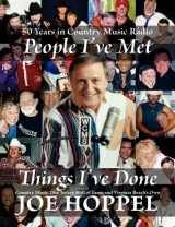 9780982758205-0982758200-People I've Met, Things I've Done: 50 Years in Country Music Radio by Country Music Disc Jockey Hall of Fame and Virginia Beach's Own