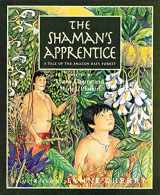 9780152024864-0152024867-The Shaman's Apprentice: A Tale of the Amazon Rain Forest