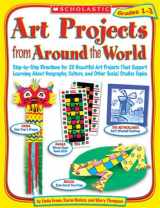 9780439385312-0439385318-Art Projects from Around the World: Grades 1-3: Step-by-Step Directions for 20 Beautiful Art Projects That Support Learning About Geography, Culture, and Other Social Studies Topics
