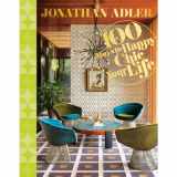 9781402775079-1402775075-Jonathan Adler 100 Ways to Happy Chic Your Life