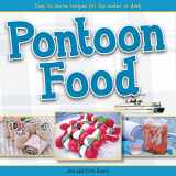 9781591935650-1591935652-Pontoon Food: Easy-to-Serve Recipes for the Water or Deck