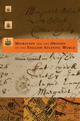 9780674007024-0674007026-Migration and the Origins of the English Atlantic World (Harvard Historical Studies)