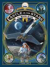 9781626724945-1626724946-Castle in the Stars: The Moon-King (Castle in the Stars, 2)
