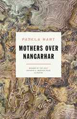 9781946448262-1946448265-Mothers Over Nangarhar (Kathryn A. Morton Prize in Poetry)