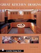 9780764312113-0764312111-Great Kitchen Designs: A Visual Feast of Ideas and Resources (Schiffer Design Book)