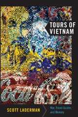 9780822344148-0822344149-Tours of Vietnam: War, Travel Guides, and Memory (American Encounters/Global Interactions)