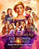 9781785943591-1785943596-Doctor Who:The Women Who Lived True Tales of: Brilliant Women from across Time & Space