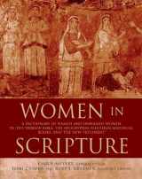 9780802849625-0802849628-Women in Scripture: A Dictionary of Named and Unnamed Women in the Hebrew Bible, the Apocryphal/Deuterocanonical Books, and the New Testament