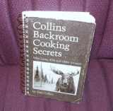 9780931674020-0931674026-Collins' Backroom Cooking Secrets: Wild Game, Fish, and Other Savories
