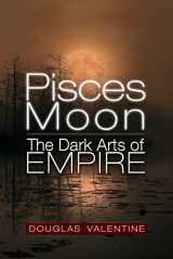 9781634244428-1634244427-Pisces Moon: The Dark Arts of Empire