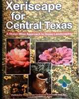 9780966864908-0966864905-Xeriscape for Central Texas - A Water-wise Approach to Home Landscaping