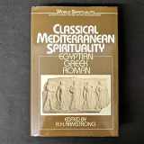 9780824507640-0824507649-Classical Mediterranean Spirituality: Egyptian, Greek, Roman (15) (World Spirituality)