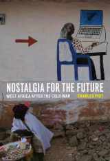 9780226669649-0226669645-Nostalgia for the Future: West Africa after the Cold War