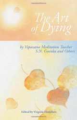 9781681722993-1681722992-The Art of Dying: Talks on Vipassana Meditation as Taught by SN Goenka