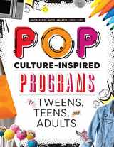 9780838917053-0838917054-Pop Culture-inspired Programs for Tweens, Teens, and Adults