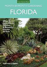 9781591866152-1591866154-Florida Month-by-Month Gardening: What to Do Each Month to Have A Beautiful Garden All Year