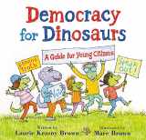 9780316534529-0316534528-Democracy for Dinosaurs: A Guide for Young Citizens (Dino Tales: Life Guides for Families)