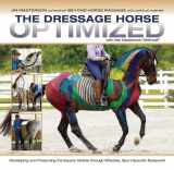 9781570767227-157076722X-The Dressage Horse Optimized with the Masterson Method: Developing and Preserving the Equine Athlete through Effective, Sport-Specific Bodywork