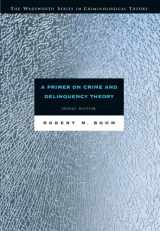 9780534541583-0534541585-A Primer on Crime and Delinquency Theory (The Wadsworth Series in Criminological Theory)