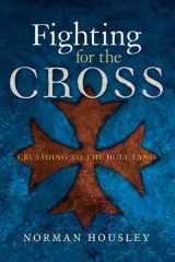 9780300118889-0300118880-Fighting for the Cross: Crusading to the Holy Land