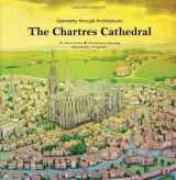 9780989014021-0989014029-Geometry through Architecture: The Chartres Cathedral