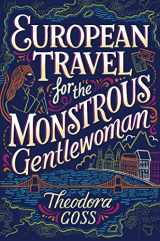 9781481466530-1481466534-European Travel for the Monstrous Gentlewoman (2) (The Extraordinary Adventures of the Athena Club)