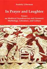 9785895260272-5895260276-In Prayer and Laughter: Essays on Medieval Scandinavian and Germanic Mythology, Literature, and Culture