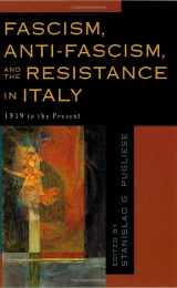 9780742531239-0742531236-Fascism, Anti-Fascism, and the Resistance in Italy: 1919 to the Present