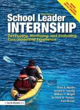 9781138170261-1138170267-School Leader Internship: Developing, Monitoring, and Evaluating Your Leadership Experience