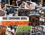 9780983303367-0983303363-One Common Goal: The Official Inside Story of the Incredible World Champion San Francisco Giants