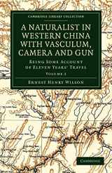 9781108030465-1108030467-A Naturalist in Western China with Vasculum, Camera and Gun: Being Some Account of Eleven Years' Travel (Cambridge Library Collection - Botany and Horticulture) (Volume 2)