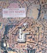9780821218679-0821218670-The City Shaped: Urban Patterns and Meanings Through History