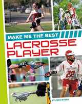 9781680784909-1680784900-Make Me the Best Lacrosse Player (Make Me the Best Athlete)