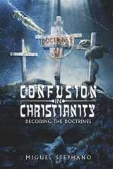 9781667881690-1667881698-Confusion in Christianity: Decoding the Doctrines