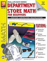 9781561751839-1561751839-Department Store Math For Beginners: Addition / Subtraction / Multiplication, Grades 1-3 (Real Life Math series)