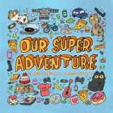 9780993384301-0993384307-Our Super Adventure