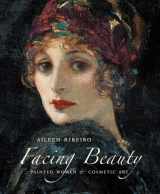 9780300124866-0300124864-Facing Beauty: Painted Women and Cosmetic Art
