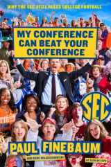 9780062297419-0062297414-My Conference Can Beat Your Conference: Why the SEC Still Rules College Football
