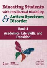 9780865865402-086586540X-Educating Students with Intellectual Disability and Autism Spectrum Disorder Book 4: Academics, Life Skills, Transition