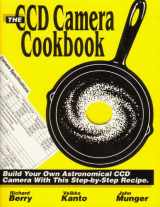 9780943396415-0943396417-The Ccd Camera Cookbook: How to Build Your Own Ccd Camera/Book and Disk