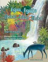 9781558858541-1558858547-Agua, Aguita/ Water, Little Water (Spanish and English Edition)