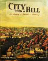 9780842526784-0842526781-City Upon a Hill: The Legacy of America's Founding