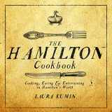 9781682614297-1682614298-The Hamilton Cookbook: Cooking, Eating, and Entertaining in Hamilton's World